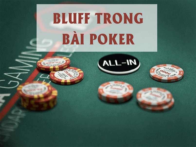 Tìm hiểu Bluff trong Poker là gì?
